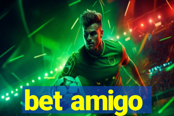bet amigo